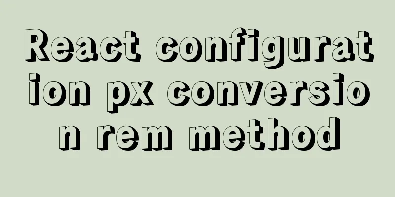 React configuration px conversion rem method