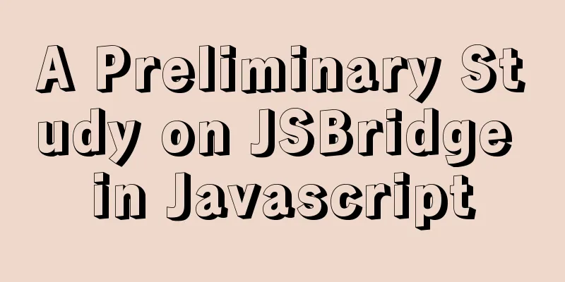 A Preliminary Study on JSBridge in Javascript