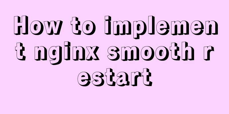 How to implement nginx smooth restart