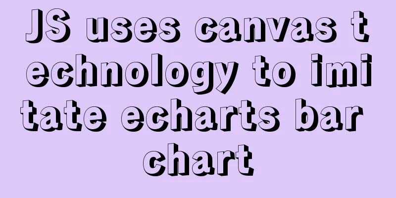 JS uses canvas technology to imitate echarts bar chart