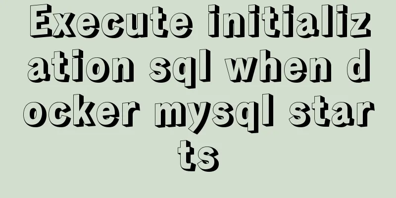 Execute initialization sql when docker mysql starts