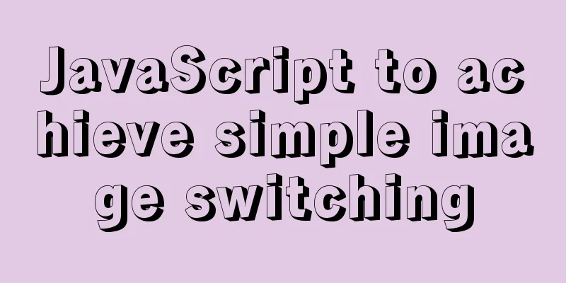JavaScript to achieve simple image switching