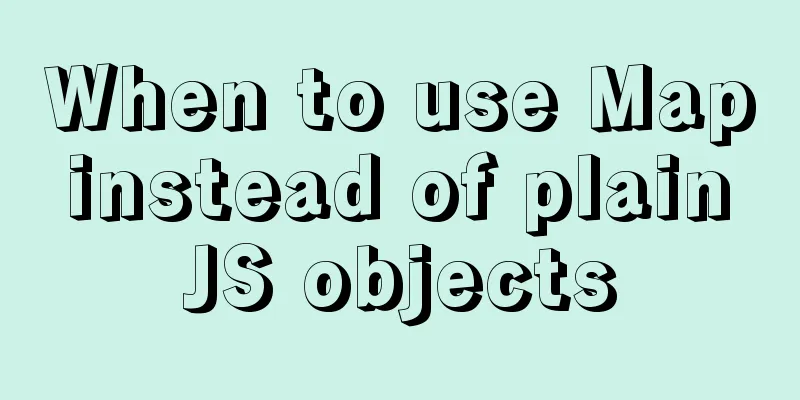 When to use Map instead of plain JS objects