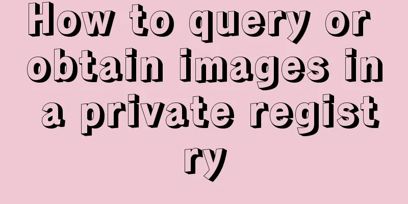 How to query or obtain images in a private registry