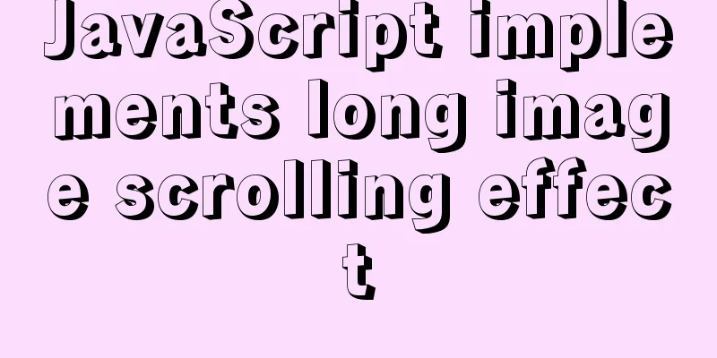 JavaScript implements long image scrolling effect