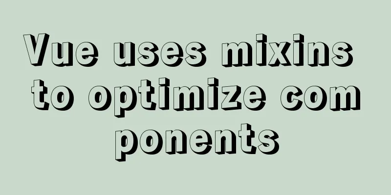 Vue uses mixins to optimize components