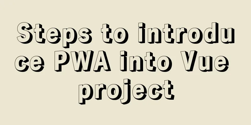 Steps to introduce PWA into Vue project