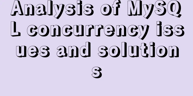 Analysis of MySQL concurrency issues and solutions