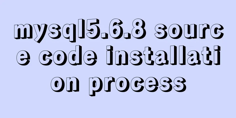 mysql5.6.8 source code installation process
