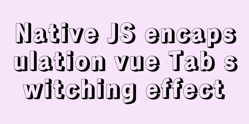 Native JS encapsulation vue Tab switching effect