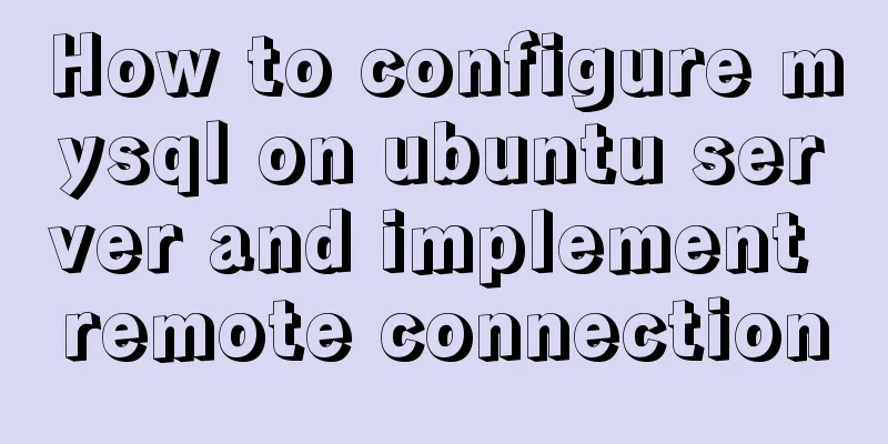 How to configure mysql on ubuntu server and implement remote connection