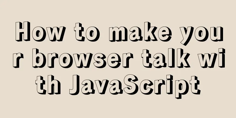 How to make your browser talk with JavaScript