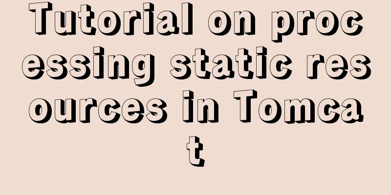 Tutorial on processing static resources in Tomcat
