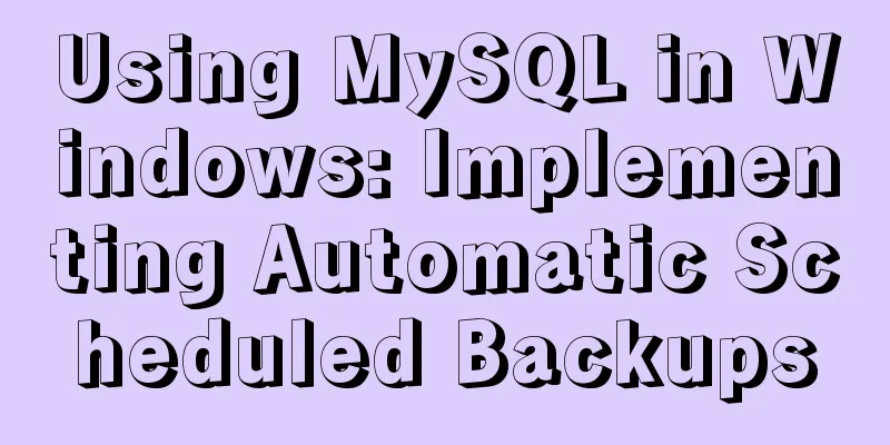 Using MySQL in Windows: Implementing Automatic Scheduled Backups