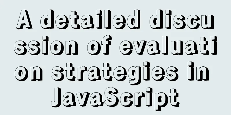 A detailed discussion of evaluation strategies in JavaScript
