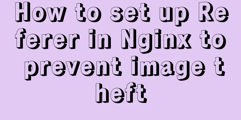 How to set up Referer in Nginx to prevent image theft