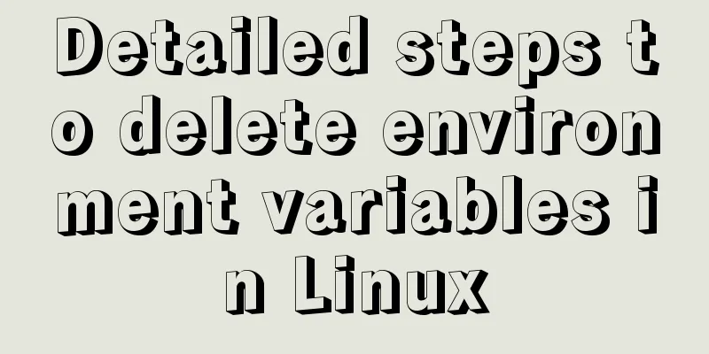 Detailed steps to delete environment variables in Linux