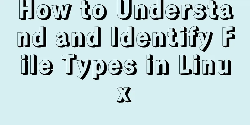 How to Understand and Identify File Types in Linux