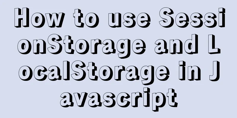 How to use SessionStorage and LocalStorage in Javascript