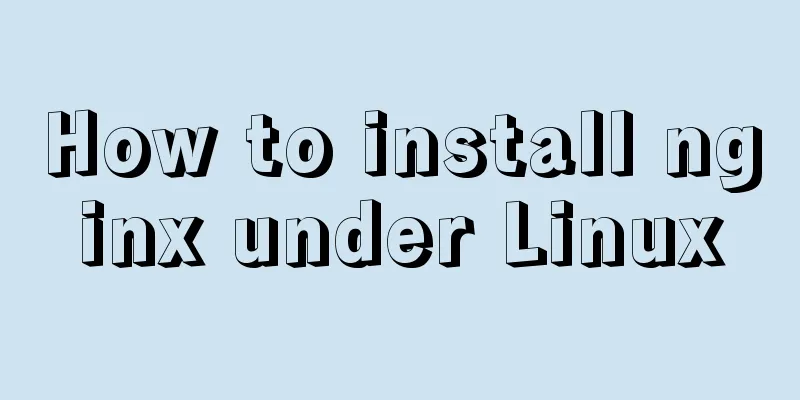 How to install nginx under Linux