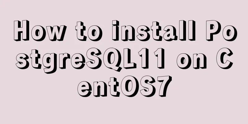 How to install PostgreSQL11 on CentOS7