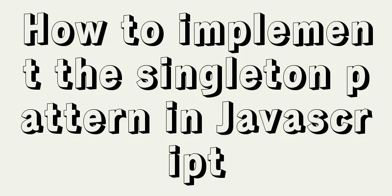 How to implement the singleton pattern in Javascript