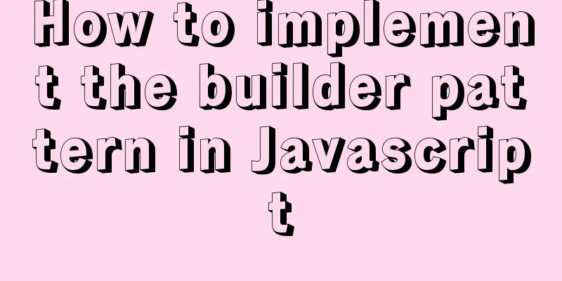 How to implement the builder pattern in Javascript