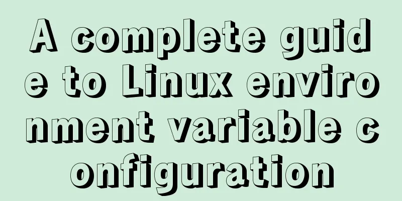 A complete guide to Linux environment variable configuration