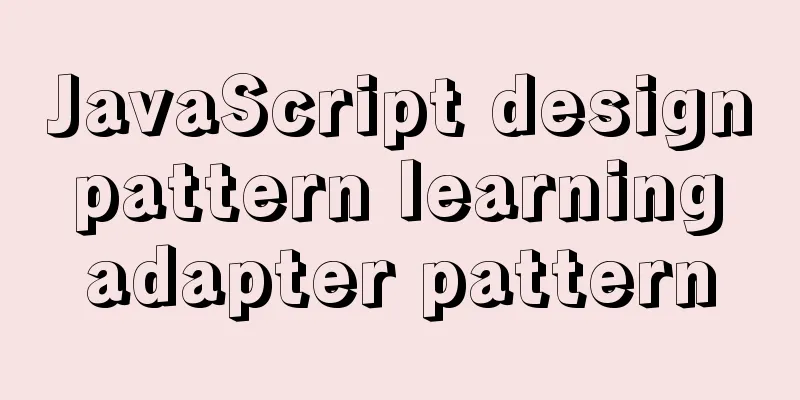 JavaScript design pattern learning adapter pattern