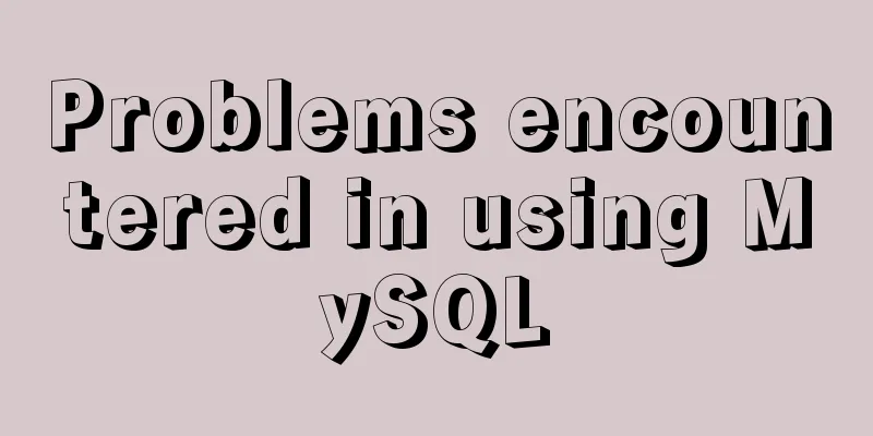 Problems encountered in using MySQL