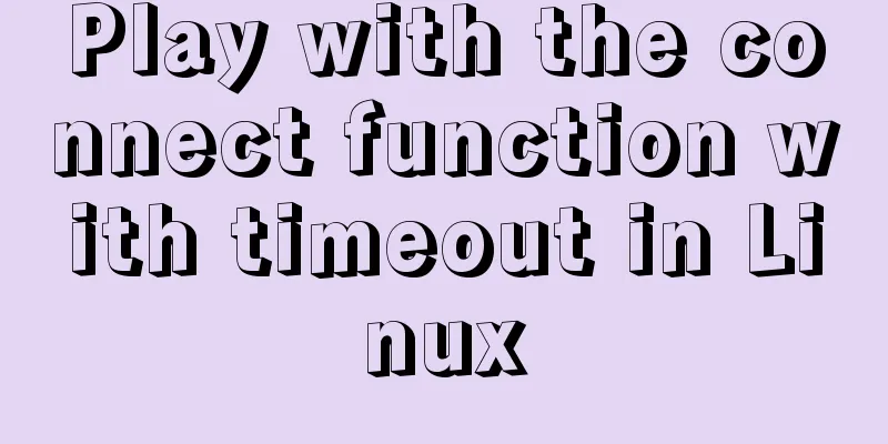 Play with the connect function with timeout in Linux