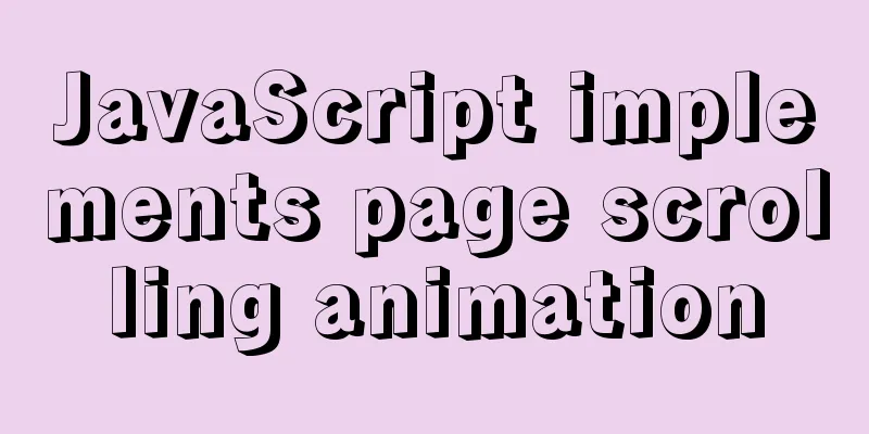 JavaScript implements page scrolling animation