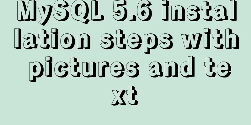 MySQL 5.6 installation steps with pictures and text