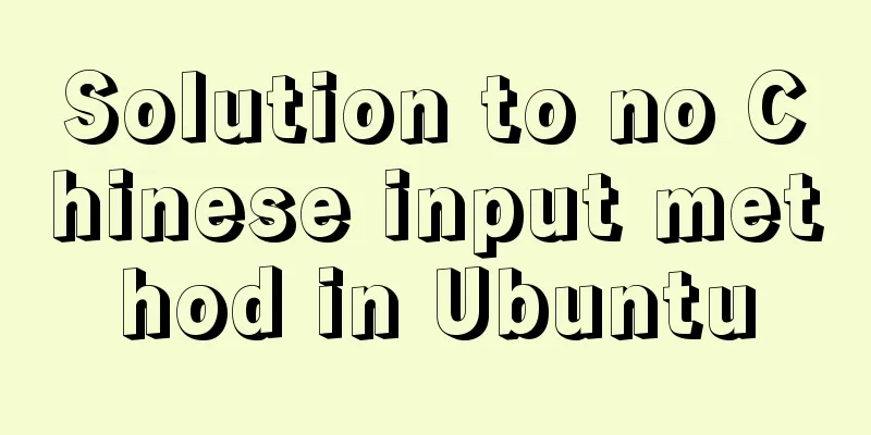 Solution to no Chinese input method in Ubuntu
