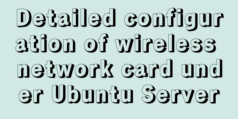 Detailed configuration of wireless network card under Ubuntu Server