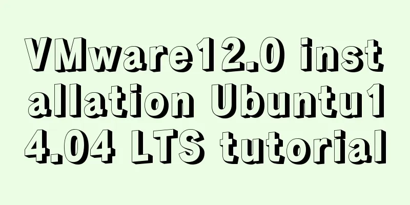 VMware12.0 installation Ubuntu14.04 LTS tutorial