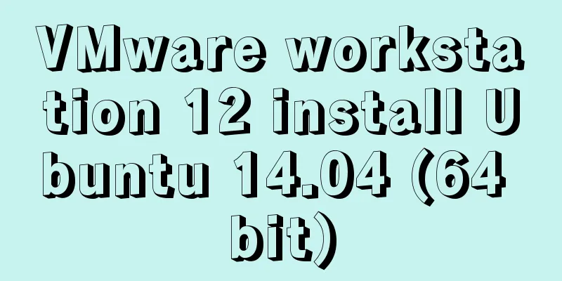VMware workstation 12 install Ubuntu 14.04 (64 bit)
