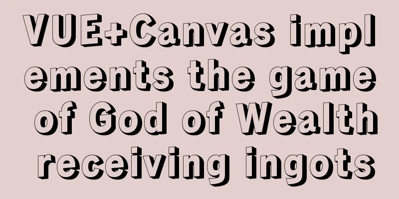 VUE+Canvas implements the game of God of Wealth receiving ingots