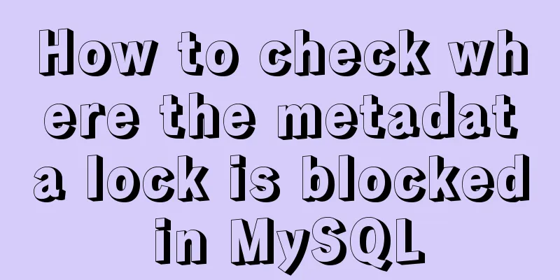 How to check where the metadata lock is blocked in MySQL
