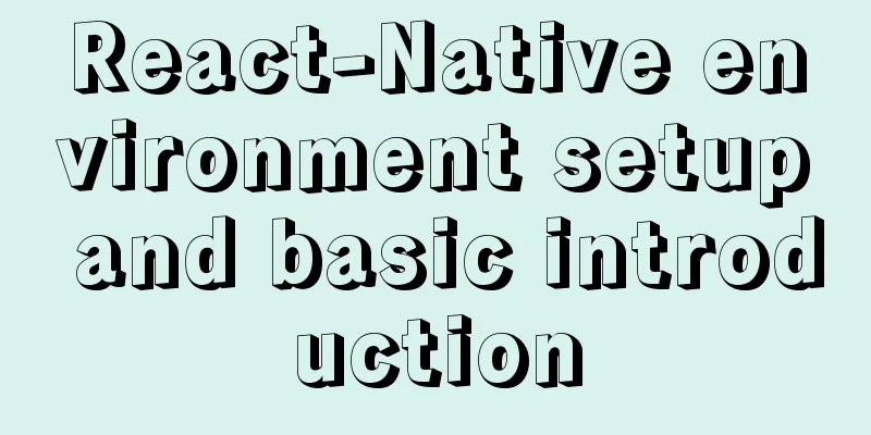 React-Native environment setup and basic introduction