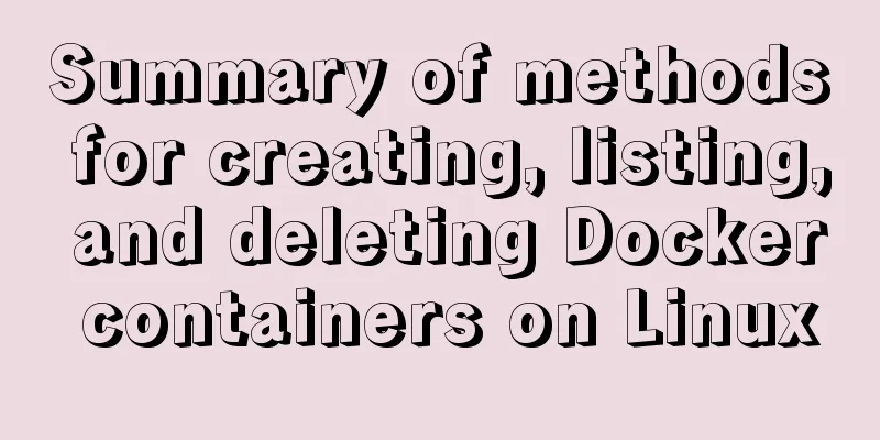 Summary of methods for creating, listing, and deleting Docker containers on Linux