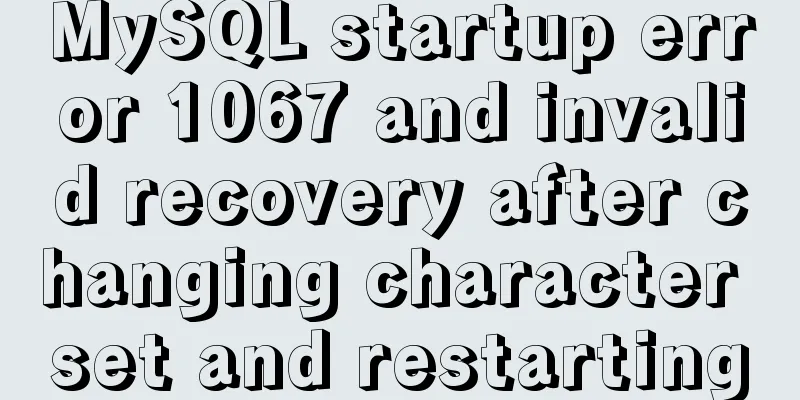 MySQL startup error 1067 and invalid recovery after changing character set and restarting