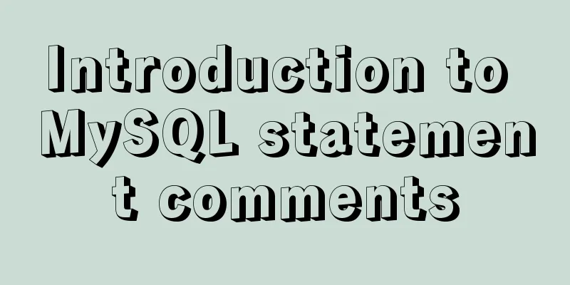 Introduction to MySQL statement comments
