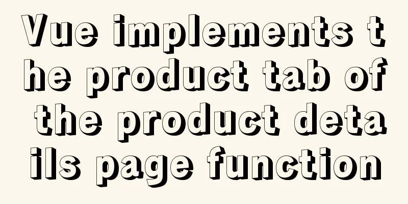 Vue implements the product tab of the product details page function