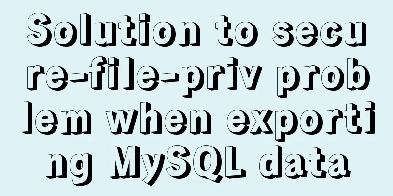 Solution to secure-file-priv problem when exporting MySQL data