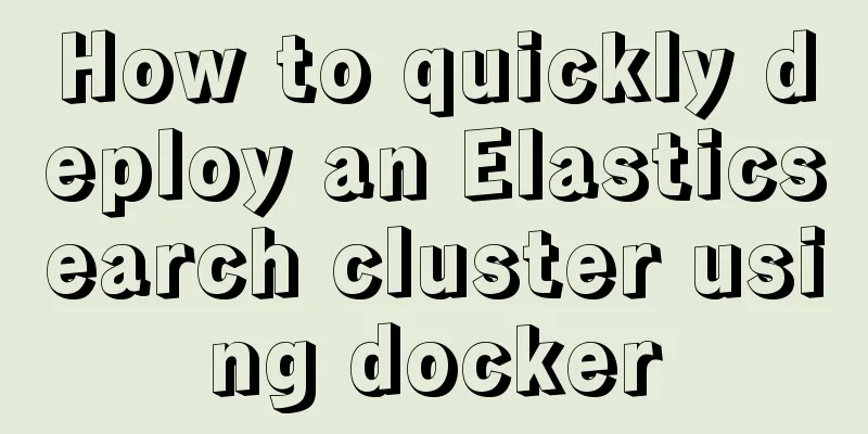 How to quickly deploy an Elasticsearch cluster using docker