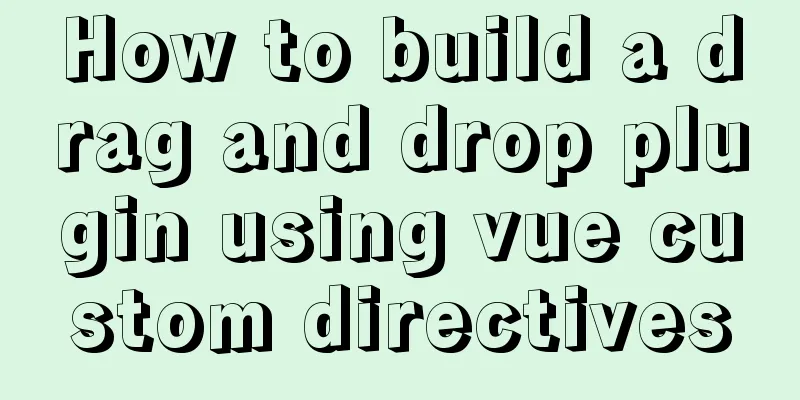 How to build a drag and drop plugin using vue custom directives