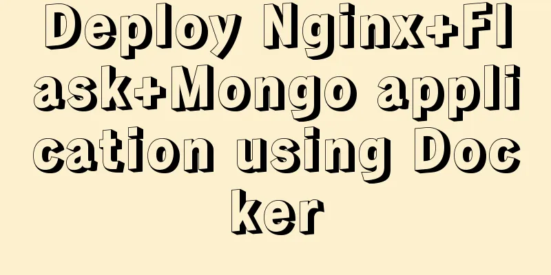 Deploy Nginx+Flask+Mongo application using Docker