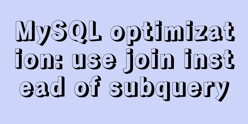 MySQL optimization: use join instead of subquery