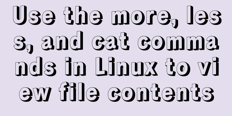 Use the more, less, and cat commands in Linux to view file contents